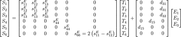 \begin{bmatrix} S_1 \\ S_2 \\ S_3 \\ S_4 \\ S_5 \\ S_6 \end{bmatrix}
=
\begin{bmatrix} s_{11}^E & s_{12}^E & s_{13}^E & 0 & 0 & 0 \\
s_{12}^E & s_{11}^E & s_{13}^E & 0 & 0 & 0 \\
s_{13}^E & s_{13}^E & s_{33}^E & 0 & 0 & 0 \\
0 & 0 & 0 & s_{44}^E & 0 & 0 \\
0 & 0 & 0 & 0 & s_{44}^E & 0 \\
0 & 0 & 0 & 0 & 0 & s_{66}^E=2\left(s_{11}^E-s_{12}^E\right) \end{bmatrix}
\begin{bmatrix} T_1 \\ T_2 \\ T_3 \\ T_4 \\ T_5 \\ T_6 \end{bmatrix}
+
\begin{bmatrix} 0 & 0 & d_{31} \\
0 & 0 & d_{31} \\
0 & 0 & d_{33} \\
0 & d_{15} & 0 \\
d_{15} & 0 & 0 \\
0 & 0 & 0 \end{bmatrix}
\begin{bmatrix} E_1 \\ E_2 \\ E_3 \end{bmatrix}