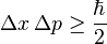 {\Delta x}\, {\Delta p} \ge \frac{\hbar}{2}