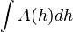 \int A(h) dh