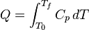 Q = \int_{T_0}^{T_f}C_p\,dT \,\!