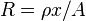 R = \rho x / A \,\!