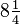 \textstyle{8{1 \over 4}}