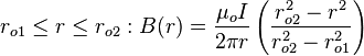 r_{o1} \leq r \leq r_{o2}: B(r) = \frac{\mu_o I}{2 \pi r} \left( \frac{r_{o2}^2 - r^2}{r_{o2}^2 - r_{o1}^2} \right)