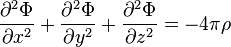 {\partial ^2 \Phi\over \partial x^2 } +
                     {\partial ^2 \Phi\over \partial y^2 } +
                     {\partial ^2 \Phi\over \partial z^2 } =
                    - 4 \pi \rho \; 