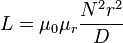 L=\mu_0\mu_r\frac{N^2r^2}{D}