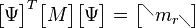 \begin{bmatrix}\Psi\end{bmatrix}^{T}\begin{bmatrix}M\end{bmatrix}\begin{bmatrix}\Psi\end{bmatrix}=\begin{bmatrix} ^\diagdown m_{r\diagdown} \end{bmatrix}