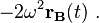 -2\omega^2 \mathbf{r_B}(t) \ . 