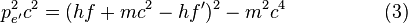 p_{e'}^2c^2 = (hf + mc^2-hf')^2-m^2c^4 \quad \quad \quad \quad \quad (3) \,