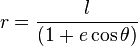 r = { l \over (1 + e \cos \theta) }