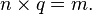 \textstyle{n \times q = m}.