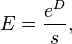 E={ e^D\over s },
