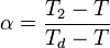 \alpha = \frac{T_2 - T}{T_d - T}