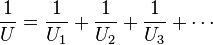 \frac{1}{U} = \frac{1}{U_1} + \frac{1}{U_2} + \frac{1}{U_3}+ \cdots