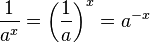 \,\!\, {1 \over a^x} = \left({1 \over a}\right)^x = a^{-x}