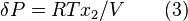 \delta P = RTx_2/V \qquad (3)