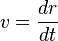 v=\frac{dr}{dt}