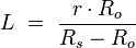 L\ =\ \frac{r \cdot R_o}{R_s - R_o}