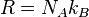 \qquad R=N_A k_B\,\!