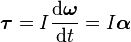 \boldsymbol{\tau}=I{\mathrm{d}\boldsymbol{\omega} \over \mathrm{d}t}=I\boldsymbol{\alpha} \,\!