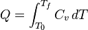 Q = \int_{T_0}^{T_f}C_v\,dT \,\!