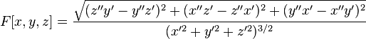 F[x,y,z]=\frac{\sqrt{(z''y'-y''z')^2+(x''z'-z''x')^2+(y''x'-x''y')^2}}{(x'^2+y'^2+z'^2)^{3/2}}