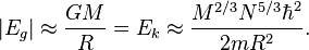 |E_g|\approx\frac{GM}{R} = E_k\approx\frac{M^{2/3} N^{5/3} \hbar^2}{2m R^2}.