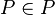 P\in P