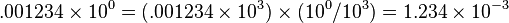 .001234\times10^0 = (.001234\times 10^3) \times (10^0 / 10^3) = 1.234\times10^{-3}