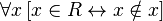 \forall x\,[x \in R \leftrightarrow x \notin x]\,\!