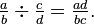 \textstyle{{a \over b} \div {c \over d} = {ad \over bc}.}