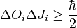 \Delta O_i \Delta J_i \geq \frac{\hbar}{2}