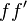 ff^\prime