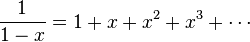 \frac{1}{1-x} = 1 + x + x^2 + x^3 + \cdots