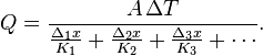 Q = \frac{A\,\Delta T}{\frac{\Delta_1 x}{K_1} + \frac{\Delta_2 x}{K_2} + \frac{\Delta_3 x}{K_3}+ \cdots}.