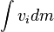  \int v_i dm 