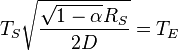 T_{S}\sqrt{\frac{\sqrt{1-\alpha}R_{S}}{2 D}} = T_{E} 