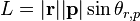 L = |\mathbf{r}||\mathbf{p}|\sin \theta_{r,p}