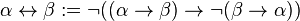 \alpha \leftrightarrow \beta := \lnot ((\alpha \rightarrow \beta) \rightarrow \lnot (\beta \rightarrow \alpha))
