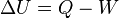 \Delta U = Q - W \