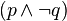 (p \wedge \lnot q)