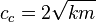 c_c= 2 \sqrt{k m}