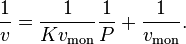 \frac{1}{v}=\frac{1}{Kv_\mathrm{mon}}\frac{1}{P}+\frac{1}{v_\mathrm{mon}}.