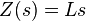 Z(s) = Ls\, 