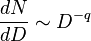  \frac{d N}{d D} \sim D^{-q}