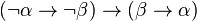 (\lnot \alpha \rightarrow \lnot \beta) \rightarrow (\beta \rightarrow \alpha)