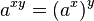 \,\!\, a^{x y} = \left( a^x \right)^y