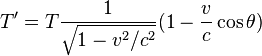 T' = T \frac{1}{\sqrt{1-v^2/c^2}} (1 - \frac{v}{c} \cos \theta) 
