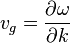 v_g = \frac{\partial \omega}{\partial k}