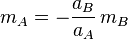 m_A = - \frac{a_B}{a_A} \, m_B