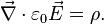 \vec{\nabla}\cdot\varepsilon_0\vec{E} = \rho.